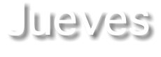 Jueves