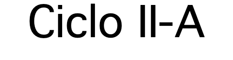 Ciclo II-A